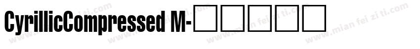 CyrillicCompressed M字体转换